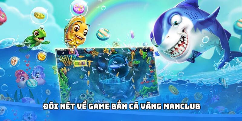 Bắn Cá Manclub - Săn Thưởng Cực Đã, Đổi Thưởng Siêu Nhanh 1 Lý do khiến bắn cá Manclub hút người chơi